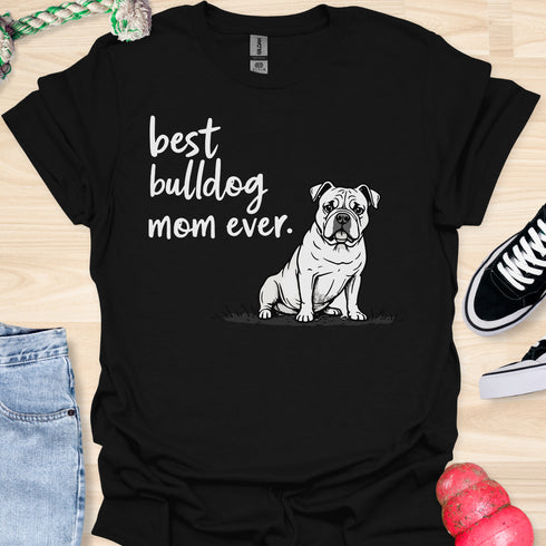 Best bulldog mom ever - V5 - Questioning Drawn T-Shirt